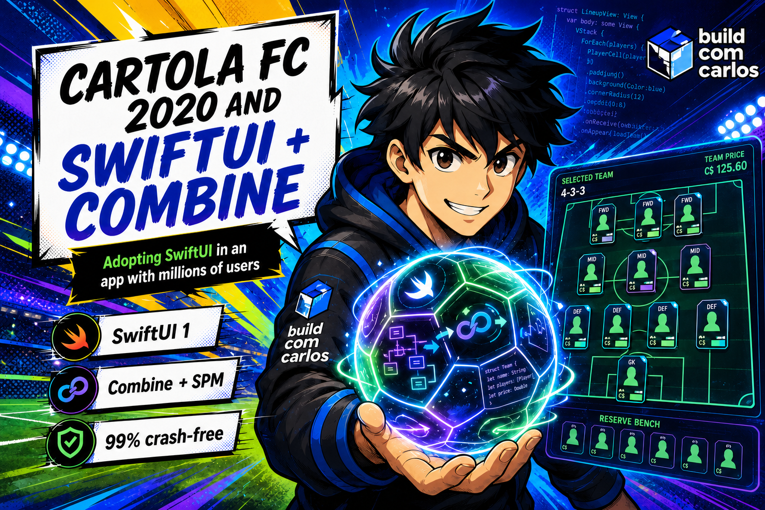 Anime illustration of the build com carlos character in a stadium setting holding a ball made of SwiftUI/Combine flows, with a Cartola FC lineup card.